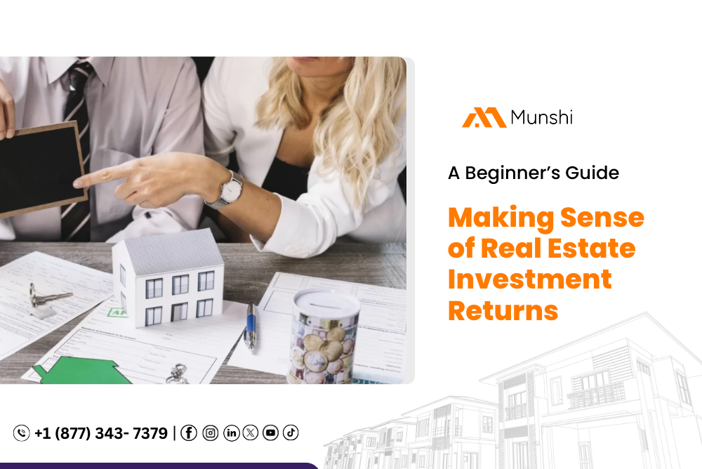 Making Sense of Real Estate Investment Returns: A Beginner’s Guide