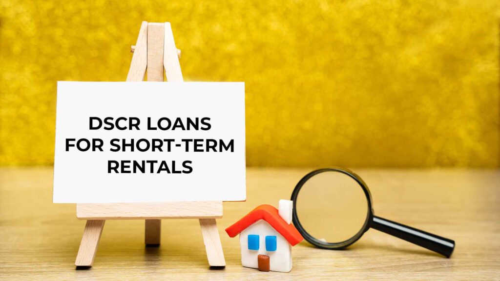 DSCR Loans for Short-Term Rentals