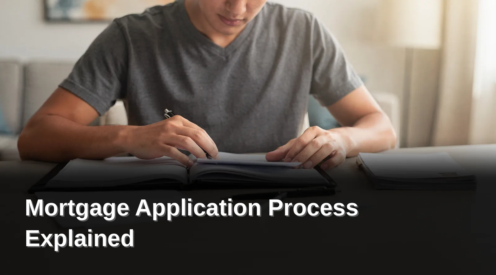 What Do You Need Before Applying, Mortgage Application Process Explained