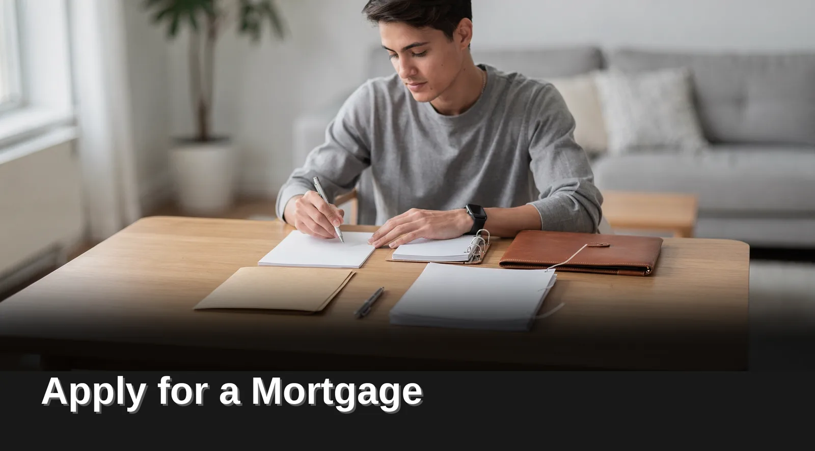 What Should You Prepare Before Applying, Apply for a Mortgage