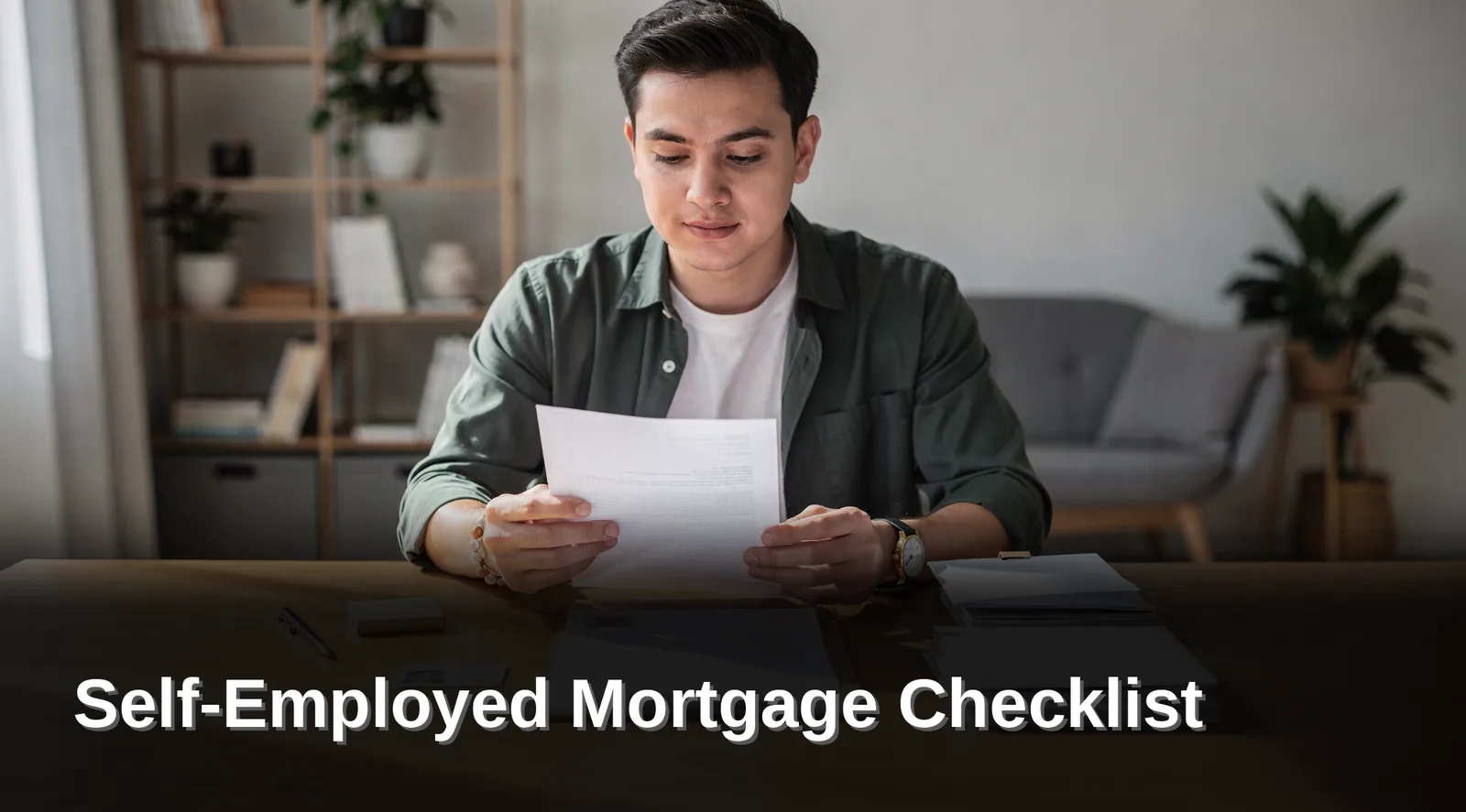 What Will You Need Before You Apply, Self-Employed Mortgage Checklist