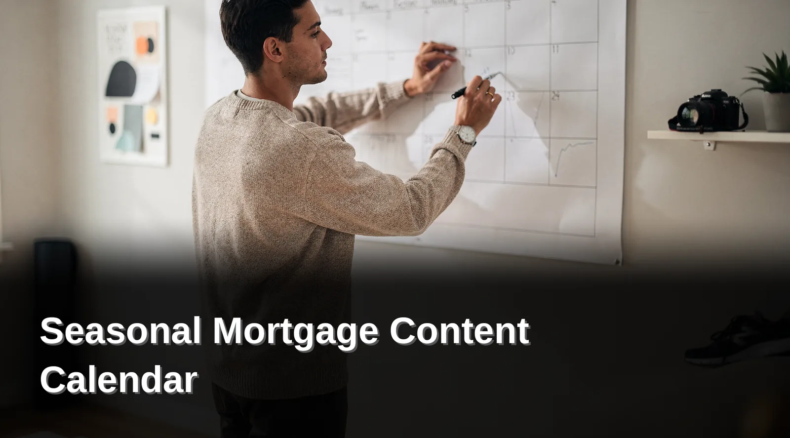 What Will You Accomplish With This Calendar, Seasonal Mortgage Content Calendar
